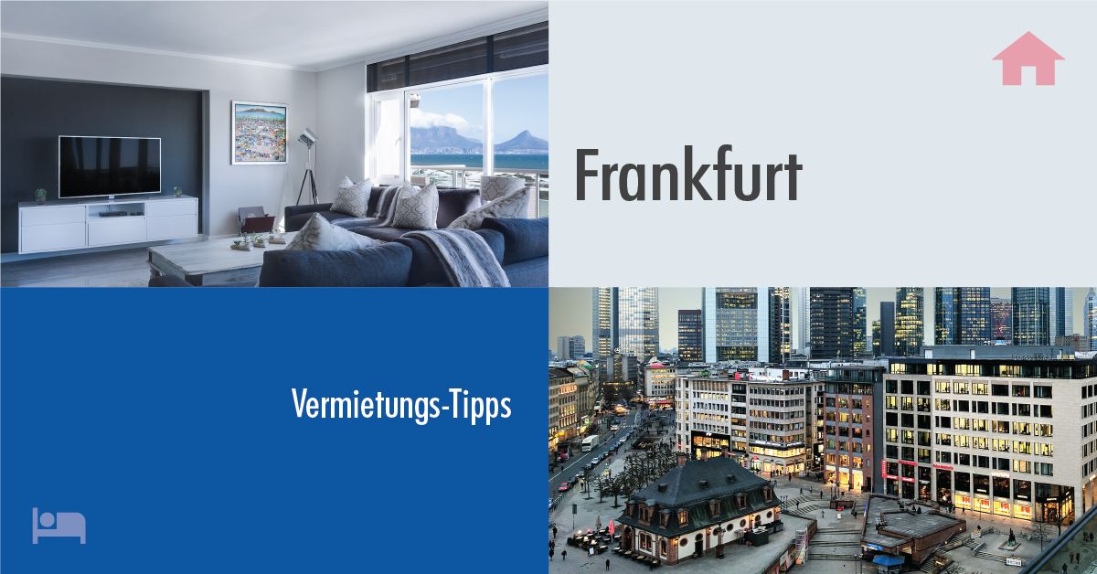 Erfolgreich Vermieten in Frankfurt am Main: Tipps und Tricks für Gastgeber auf Rooms24.de