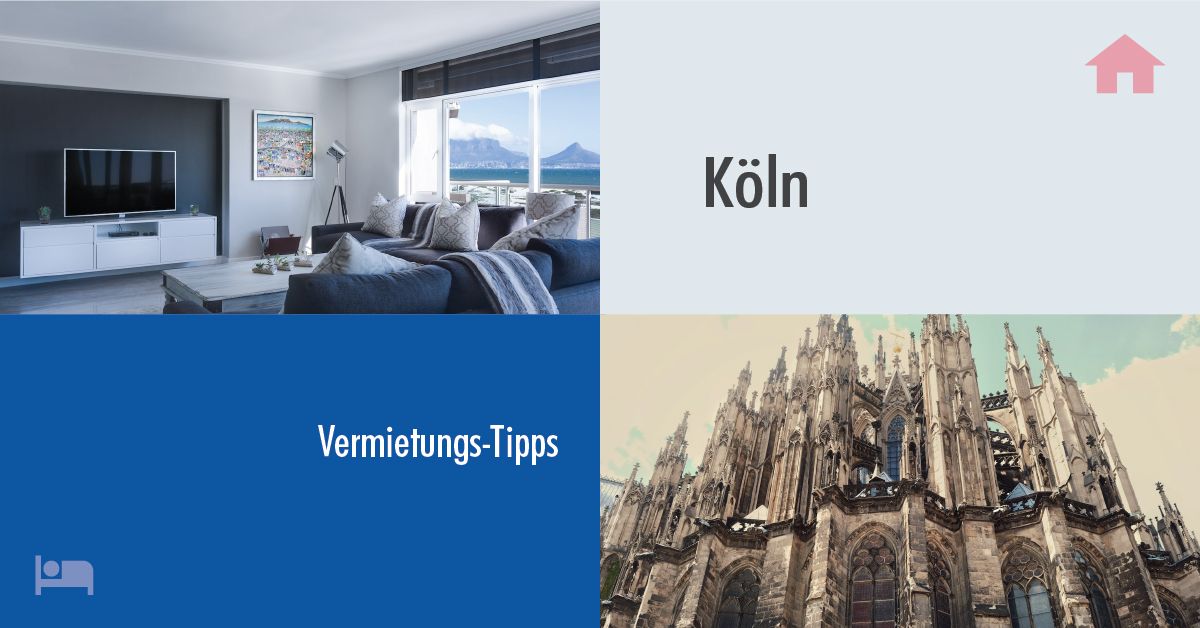 Erfolgreich Vermieten in Köln: Tipps und Tricks für Gastgeber auf Rooms24.de