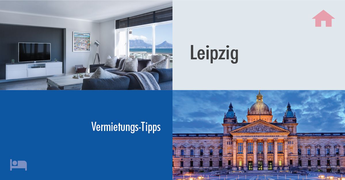 Erfolgreich Vermieten in Leipzig: Tipps und Tricks für Gastgeber auf Rooms24.de