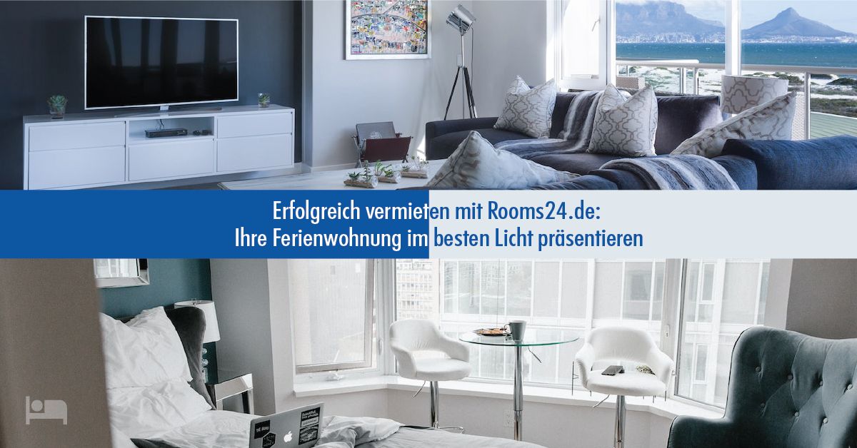 Erfolgreich vermieten mit Rooms24.de: Ihre Ferienwohnung im besten Licht präsentieren