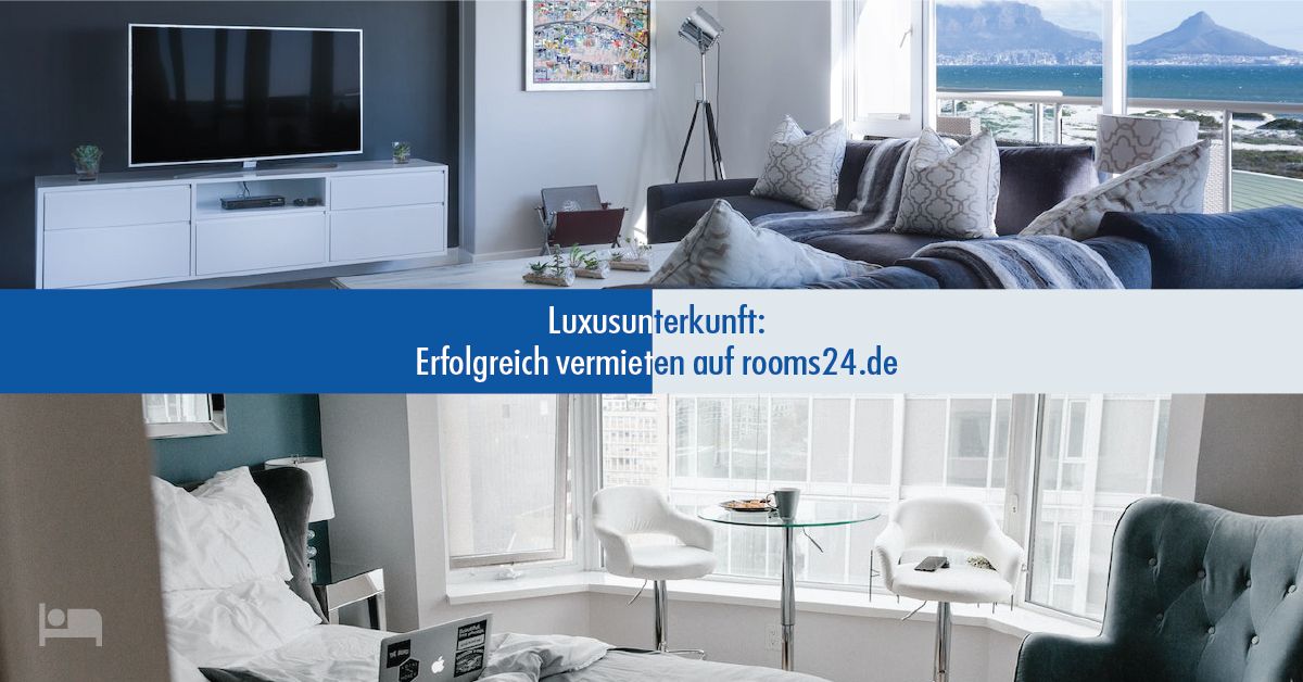 Luxusunterkunft Erfolgreich vermieten auf rooms24.de