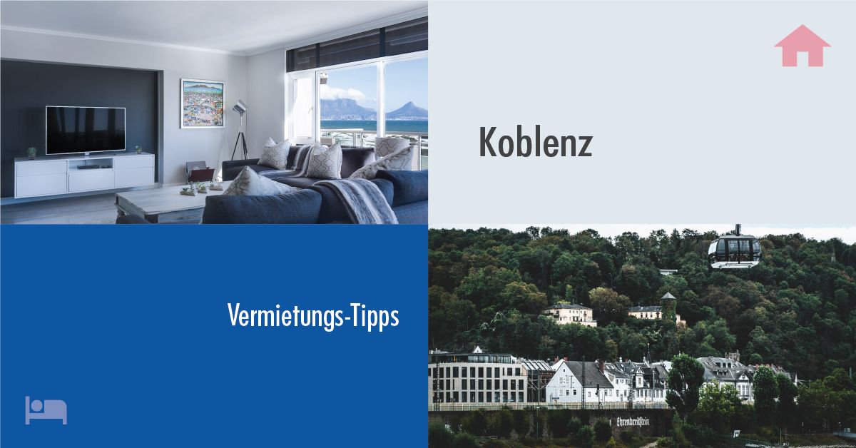 Erfolgreich Vermieten in Koblenz: Tipps und Tricks für Gastgeber auf Rooms24.de