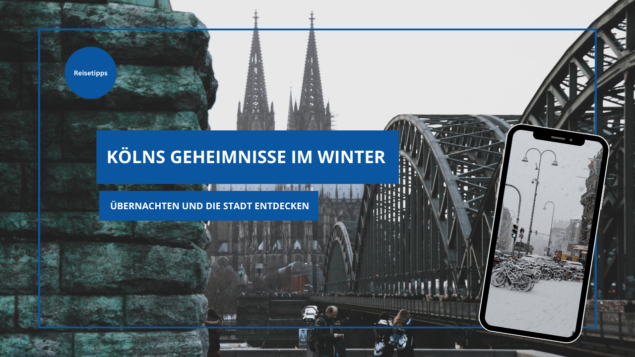 Köln im Winter: Geheimtipps für zauberhafte Entdeckungen